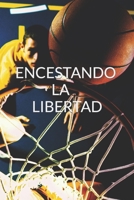 ENCESTANDO LA LIBERTAD B0CH2B7FGF Book Cover