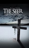 The Seer: A Haunting Sincerity 1491821744 Book Cover