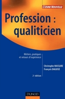 Profession: qualiticien - 2ème édition - État des lieux, retours d'expérience et pratiques: État des lieux, retours d'expérience et pratiques (French Edition) 2100065335 Book Cover
