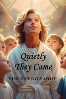 Quietly They Came: Book Six of the Gods of Space and Time B0B4L6VRNV Book Cover