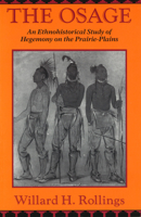 The Osage: An Ethnohistorical Study of Hegemony on the Prairie-Plains 0826210066 Book Cover