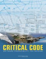 Critical Code: Software Producibility for Defense 0309159482 Book Cover