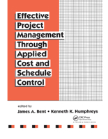 Effective Project Management Through Applied Cost and Schedule Control (Cost Engineering series) 0824797159 Book Cover
