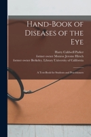 Hand-book of Diseases of the Eye [electronic Resource]: a Text-book for Students and Practitioners 1014724716 Book Cover