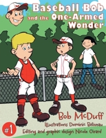 Baseball Bob and the One-Armed Wonder B0DTWHG6Y4 Book Cover