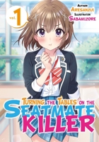 Turning the Tables on the Seatmate Killer Volume 1 8419056006 Book Cover