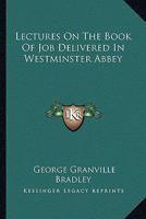 Lectures on the Book of Job, Delivered in Westminster Abbey 101794167X Book Cover