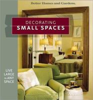 Decorating Small Spaces: Live Large in Any Space (Better Homes & Gardens)