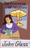 The Nonsense of Neutrons 0998852333 Book Cover