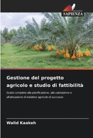 Gestione del progetto agricolo e studio di fattibilità (Italian Edition) 6202468971 Book Cover