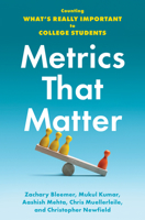 Metrics That Matter: Counting What's Really Important to College Students 1421445735 Book Cover