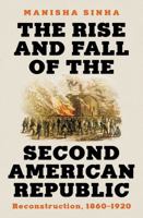 The Rise and Fall of the Second American Republic: Reconstruction, 1860-1920 1631498444 Book Cover