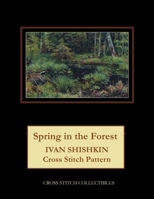 Spring in the Forest: Ivan Shishkin Cross Stitch Pattern 1074468678 Book Cover