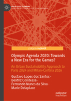Olympic Agenda 2020: Towards a New Era for the Games?: An Urban Sustainability Approach to Paris 2024 and Milan-Cortina 2026 (Mega Event Planning) 9819560942 Book Cover