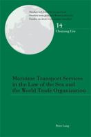 Maritime Transport Services in the Law of the Sea and the World Trade Organization 3034300999 Book Cover