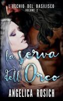 La Serva Dell'orco: Favola Per Adulti 1544298587 Book Cover
