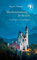 Märchenstimmung für die Seele: Geschichten und Erzählungen 374316194X Book Cover