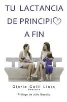 Tu lactancia de principio a fin 1718642776 Book Cover