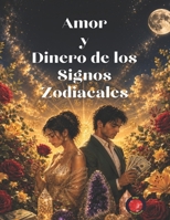 Amor y Dinero de los Signos Zodiacales B0C2S6B5J3 Book Cover