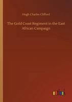 The Gold Coast Regiment in the East African Campaign 935608176X Book Cover