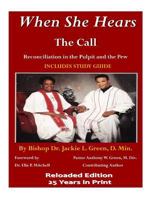 When She Hears the Call: Reconciliation in the Pulpit and the Pew 0965793109 Book Cover