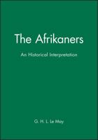 The Afrikaners: An Historical Interpretation (Peoples of Africa) 0631182047 Book Cover