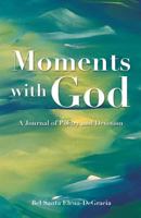 Moments with God a Journal of Poetry and Devotion 1545617430 Book Cover