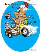 Ice Cream Caricature Cookbook 0557298946 Book Cover