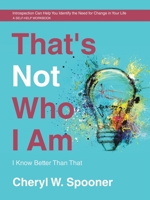 That's Not Who I Am: I Know Better Than That 1664293868 Book Cover