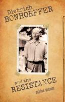 Dietrich Bonhoeffer and the Resistance 0800663225 Book Cover