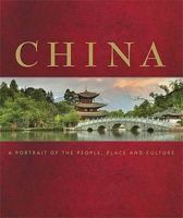 China: A Portrait of the People, Place and Culture 1405316276 Book Cover