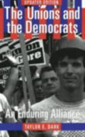 The Unions and the Democrats: An Enduring Alliance (ILR Press Books) 0801487331 Book Cover