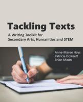 Tackling Texts: A Writing Toolkit for Secondary Arts, Humanities and STEM 0646895540 Book Cover