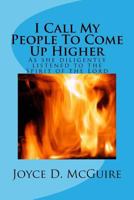 I Call My People to Come Up Higher 0988950049 Book Cover
