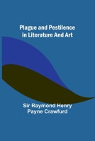 Plague and pestilence in literature and art 9357914129 Book Cover
