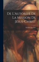 De L'Autorité de la Mission de Jésus-Christ 1020833858 Book Cover