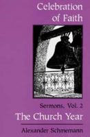 Celebration of Faith: Sermons Vol 2 (Sermons) 0881411388 Book Cover