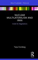 Nuclear Multilateralism and Iran: Inside Eu Negotiations 1138283851 Book Cover