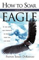 How to Soar Like an Eagle 1609571193 Book Cover