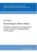 Rechtsfragen Offener Netze: Rechtliche Gestaltung Und Haftung Des Access Providers In Zugangsoffenen (Funk )Netzen (German Edition) 386644222X Book Cover