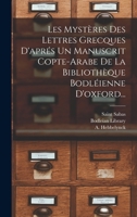 Les Mystères Des Lettres Grecques D'aprés Un Manuscrit Copte-arabe De La Bibliothèque Bodléienne D'oxford... 1016888511 Book Cover