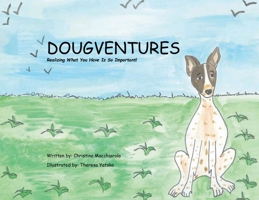 Dougventures: Realizing what you have is so important! B0BRBVVSJJ Book Cover