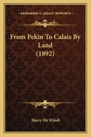 From Pekin to Calais by Land 9356312745 Book Cover