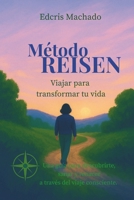 Método REISEN: Viajar para transformar tu vida. (Spanish Edition) 3982756642 Book Cover