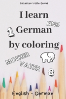 I Learn German by Coloring: 85 illustrated pages to color to learn English/German while having fun - Size 6" x 9" - Gift to offer for all occasion B088N519RP Book Cover