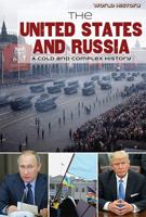 The United States and Russia: A Cold and Complex History 1534563113 Book Cover