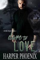 Dare to Love 1982988045 Book Cover