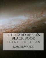 The Card Rebel's Black Book: First Edition 1453882650 Book Cover