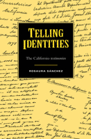 Telling Identities: The Californio Testimonios 081662559X Book Cover