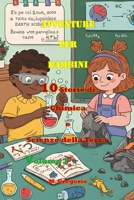 Avventure per Bambini 10 Storie di Chimica e Scienze della Terra Volume 3: Impara la Scienza con il Sorriso: Storie e Curiosità per Bambini e Ragazzi ... per Piccoli Esploratori) (Italian Edition) B0F8V72PJR Book Cover